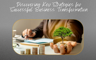 Discovering Key Strategies for Successful Business Transformation