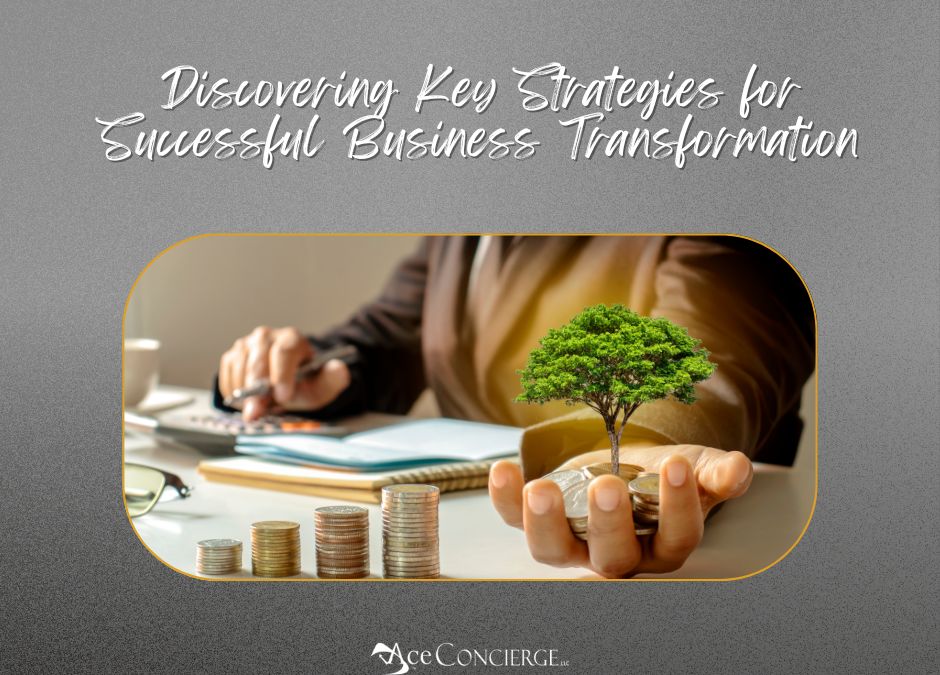 Discovering Key Strategies for Successful Business Transformation