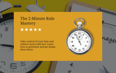 How-To: Mastering the 2-Minute Rule for Ultimate Time Control