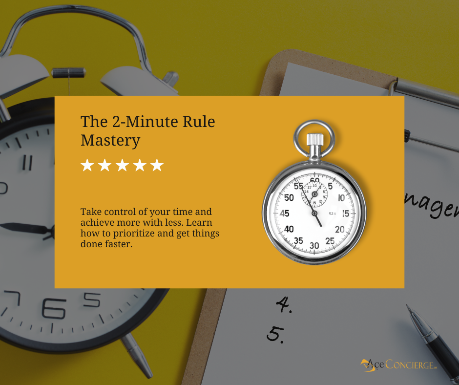 Ace Concierge Mastering the 2 Minute Rule for Ultimate Time Control
