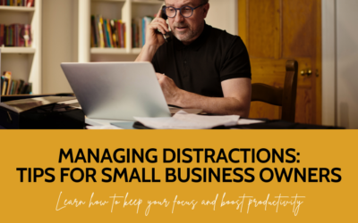 How Can Small Business Owners Effectively Manage Distractions?