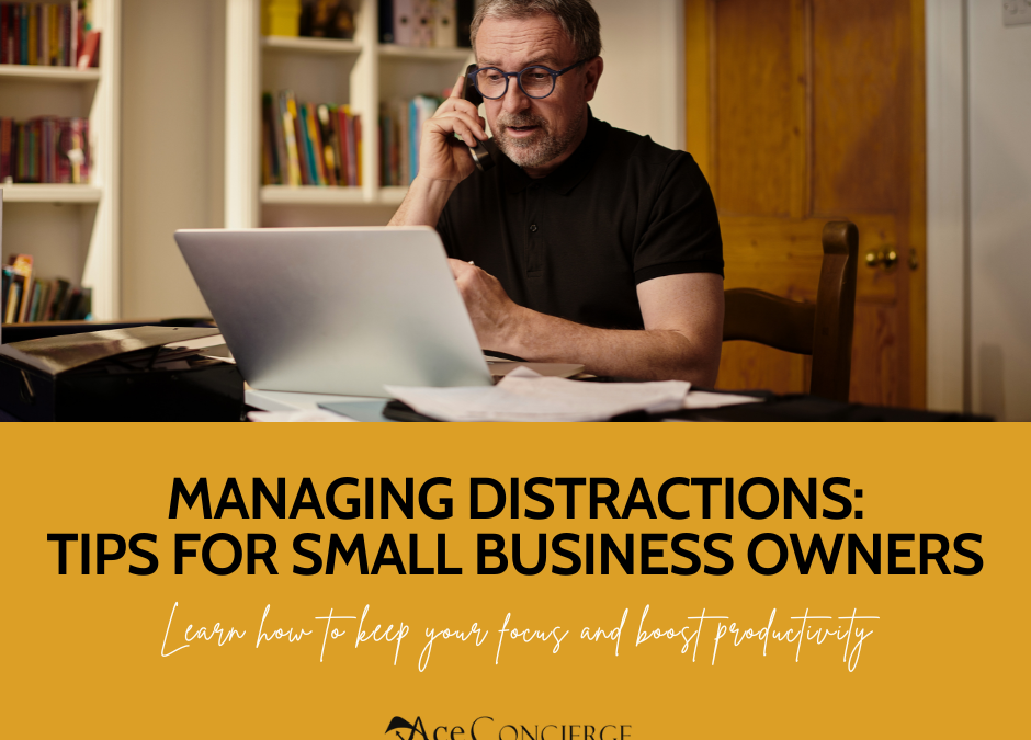 How Can Small Business Owners Effectively Manage Distractions?