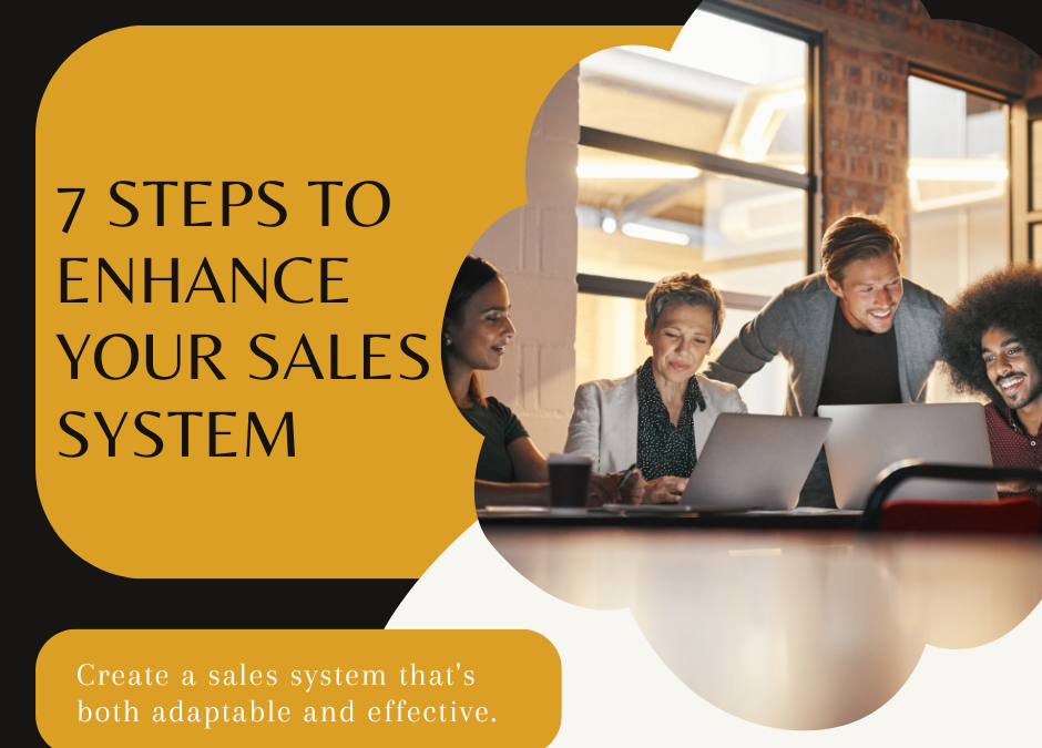 7 Steps to Enhance Your Sales System