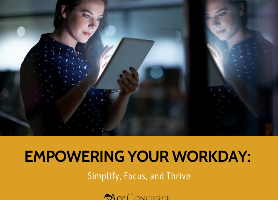 Empowering Your Workday: Simplify, Focus, and Thrive