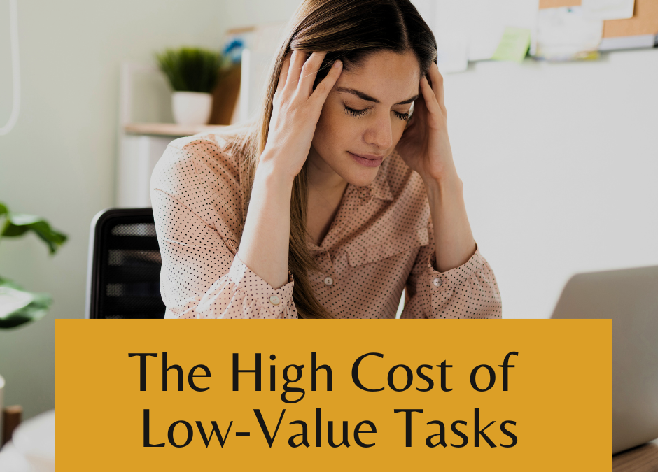 CEOs and Entrepreneurs: The High Cost of Low-Value Tasks